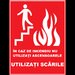 Placuta in caz de incendiu nu utilizati ascensoarele utilizati scarile de iesire